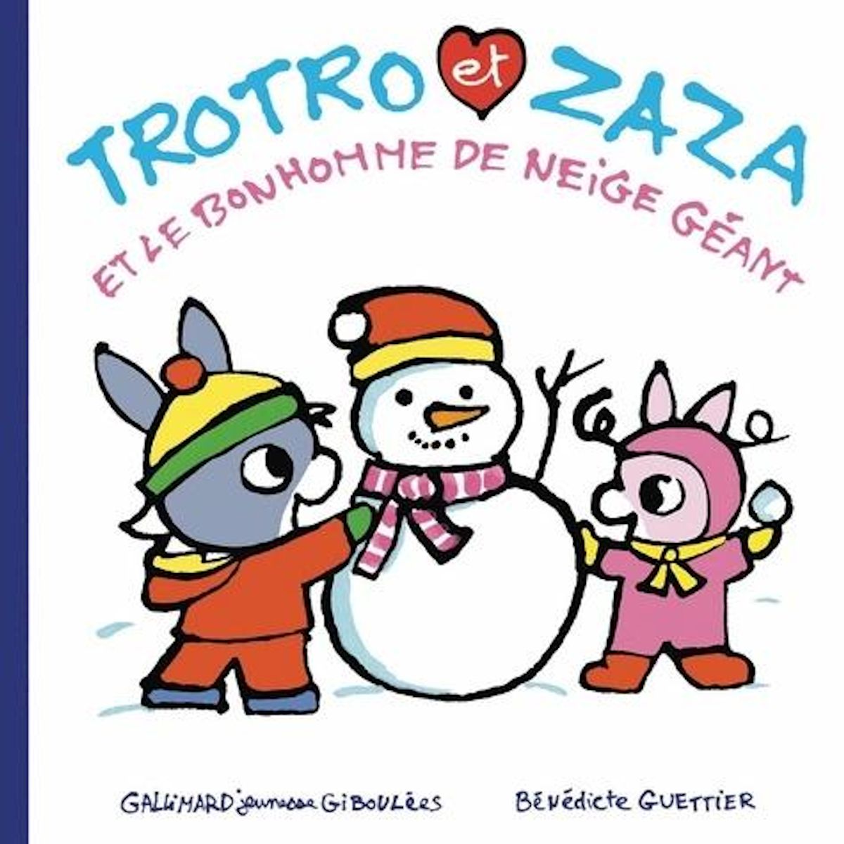 TROTRO ET ZAZA : TROTRO ET ZAZA ET LE BONHOMME DE NEIGE GEANT, Guettier Bénédicte