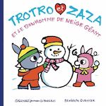 TROTRO ET ZAZA : TROTRO ET ZAZA ET LE BONHOMME DE NEIGE GEANT, Guettier Bénédicte