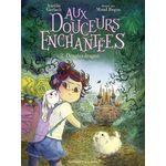 AUX DOUCEURS ENCHANTEES TOME 2 : DRAGEES DRAGONS, Gerlach Aurélie