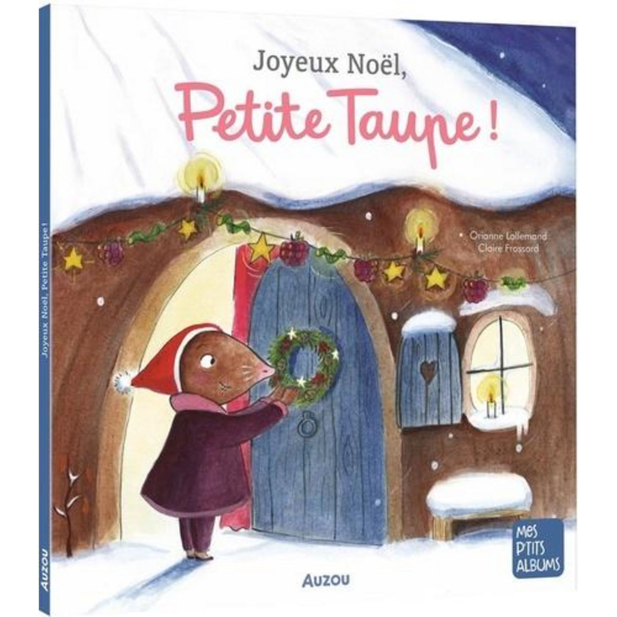 PETITE TAUPE : JOYEUX NOEL, PETITE TAUPE !, Lallemand Orianne