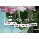 PETIT TRAITE DES GRANDES VERTUS, Comte-Sponville André