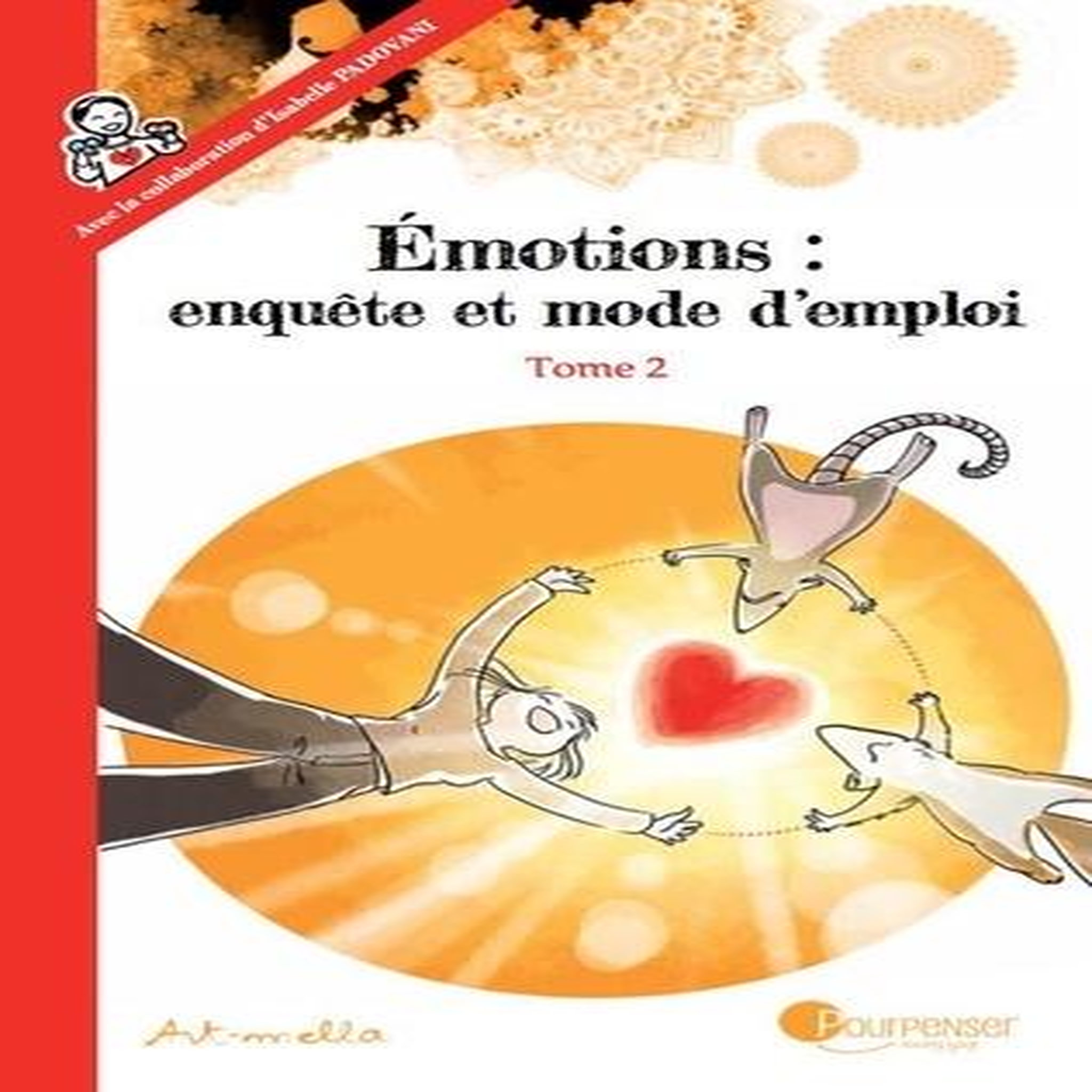EMOTIONS : ENQUETE ET MODE D'EMPLOI TOME 2 , Art-mella