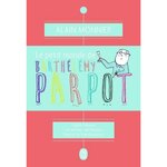 LE PETIT MONDE DE BARTHELEMY PARPOT. SIGNE PARPOT ; UN AMOUR DE PARPOT ; PARPOT LE BIENHEUREUX, Monnier Alain