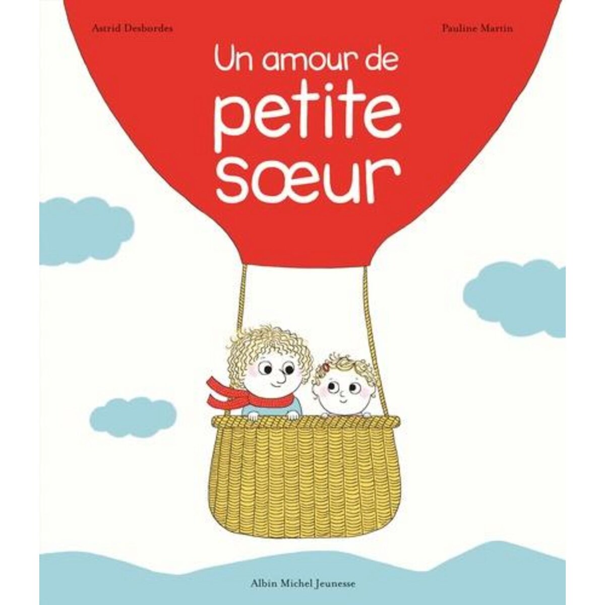 UN AMOUR DE PETITE SOEUR, Desbordes Astrid