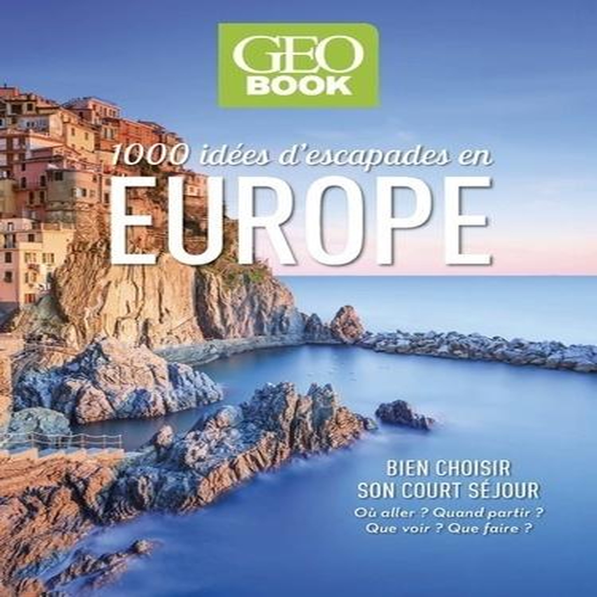 1000 IDEES D'ESCAPADES EUROPE. BIEN CHOISIR SON COURT SEJOUR, Luraghi Elena