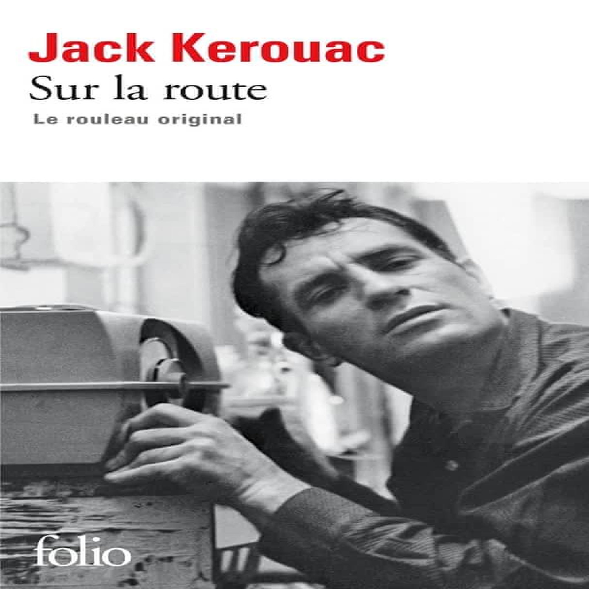 SUR LA ROUTE. LE ROULEAU ORIGINAL, Kerouac Jack