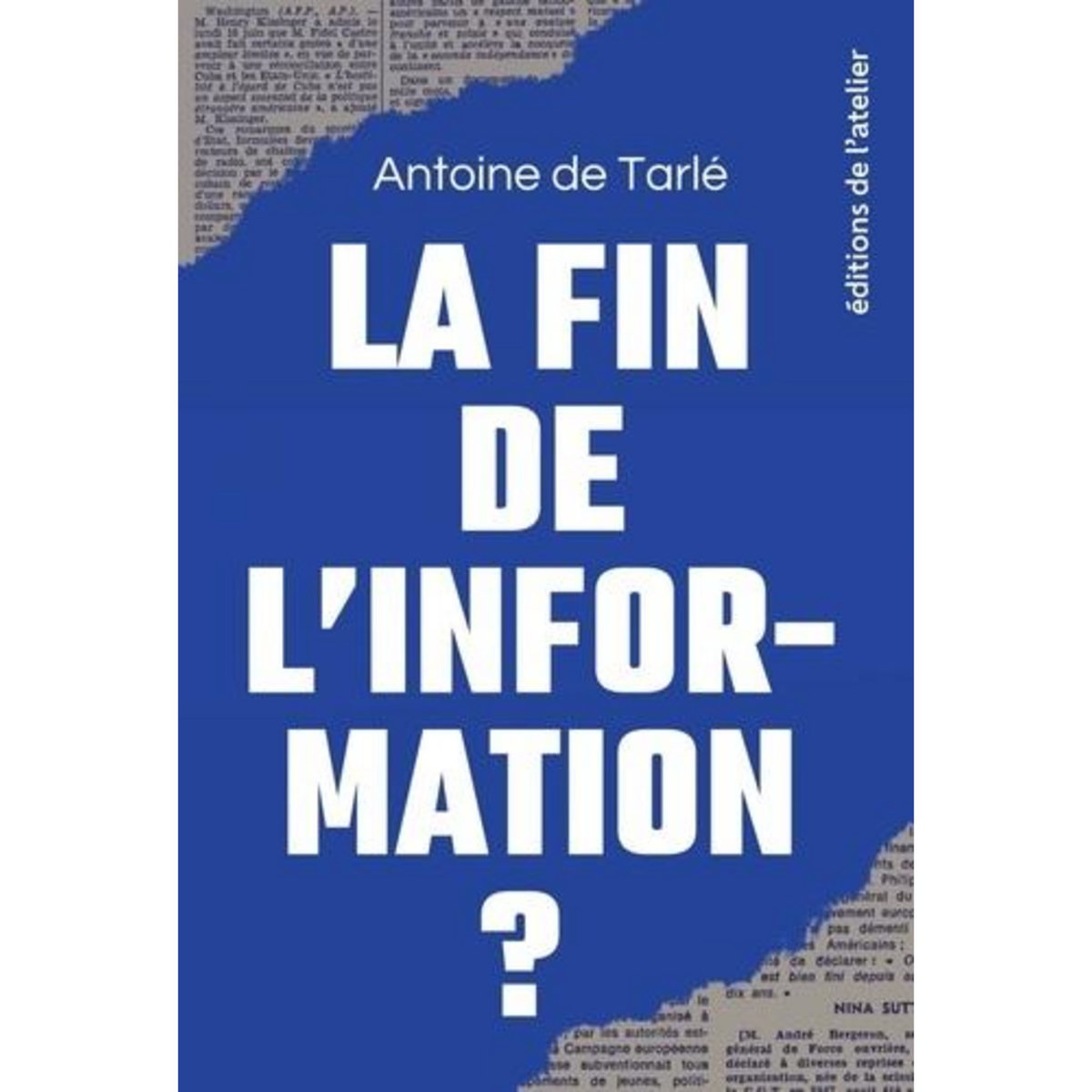 LA FIN DE L'INFORMATION ?, Tarlé Antoine de
