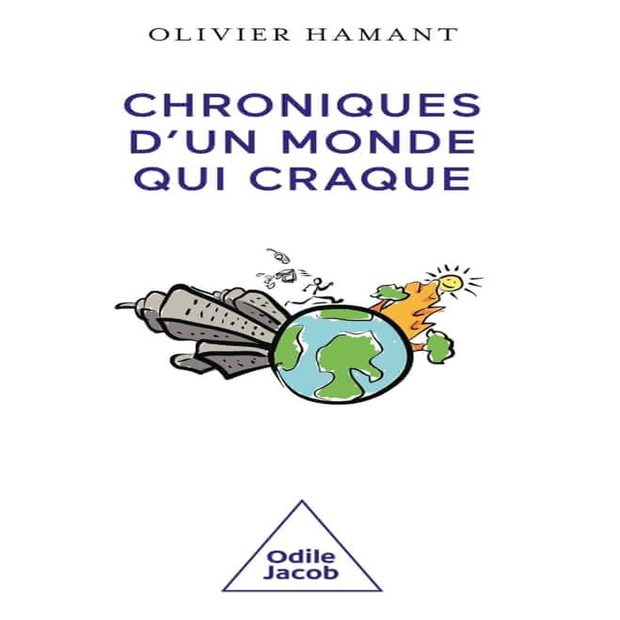 CHRONIQUES D'UN MONDE QUI CRAQUE, Olivier Hamant