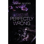 CAPTIVE TOME 1,5 : PERFECTLY WRONG, Rivens Sarah