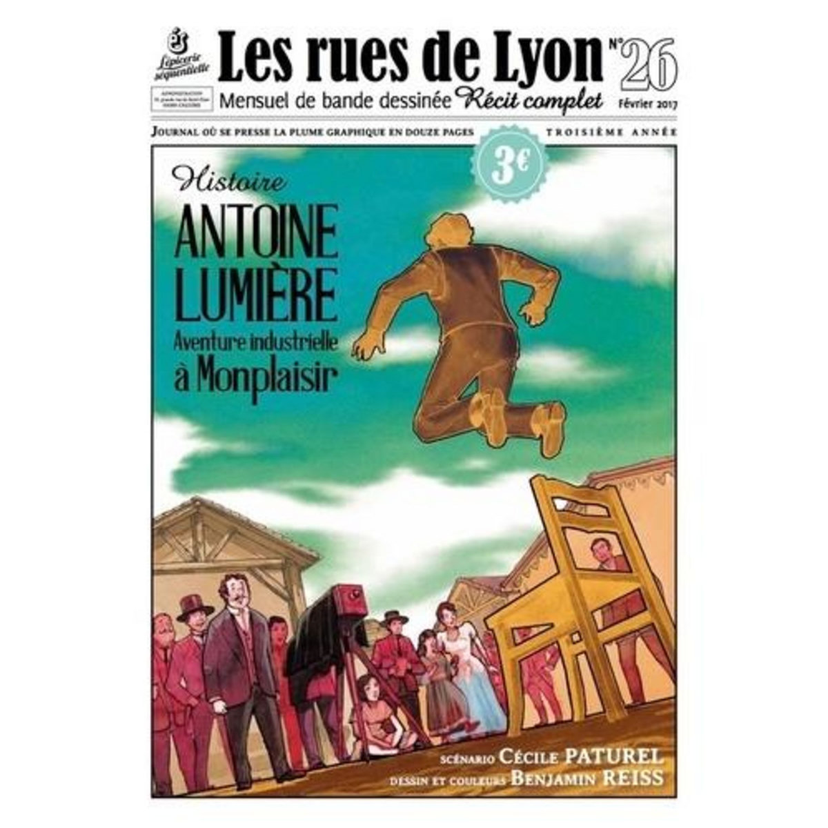 LES RUES DE LYON N° 26 : ANTOINE LUMIERE. AVENTURE INDUSTRIEL A MONPLAISIR, Paturel Cécile