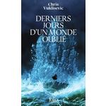 DERNIERS JOURS D'UN MONDE OUBLIE, Vuklisevic Chris