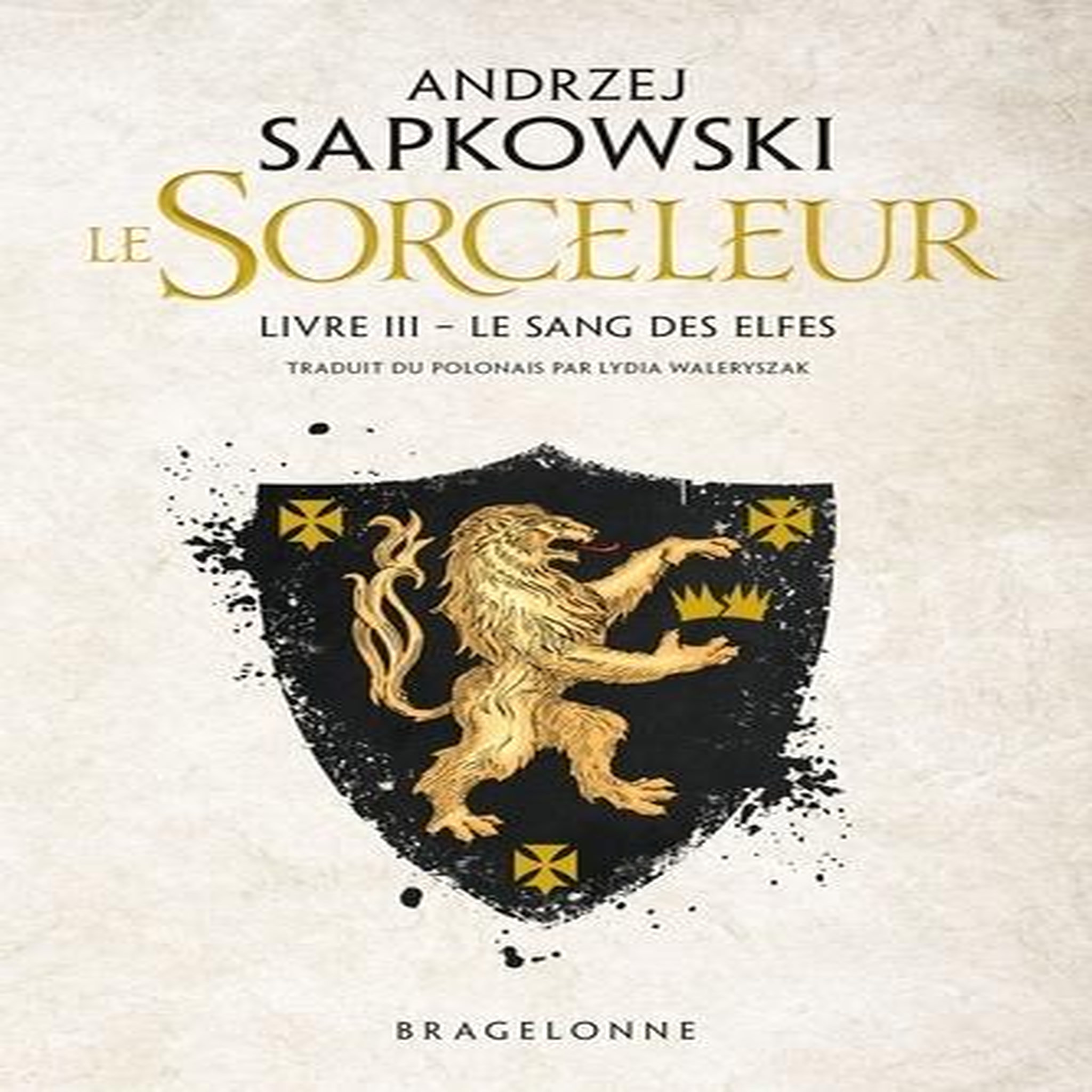 LE SORCELEUR TOME 3 : LE SANG DES ELFES, Sapkowski Andrzej