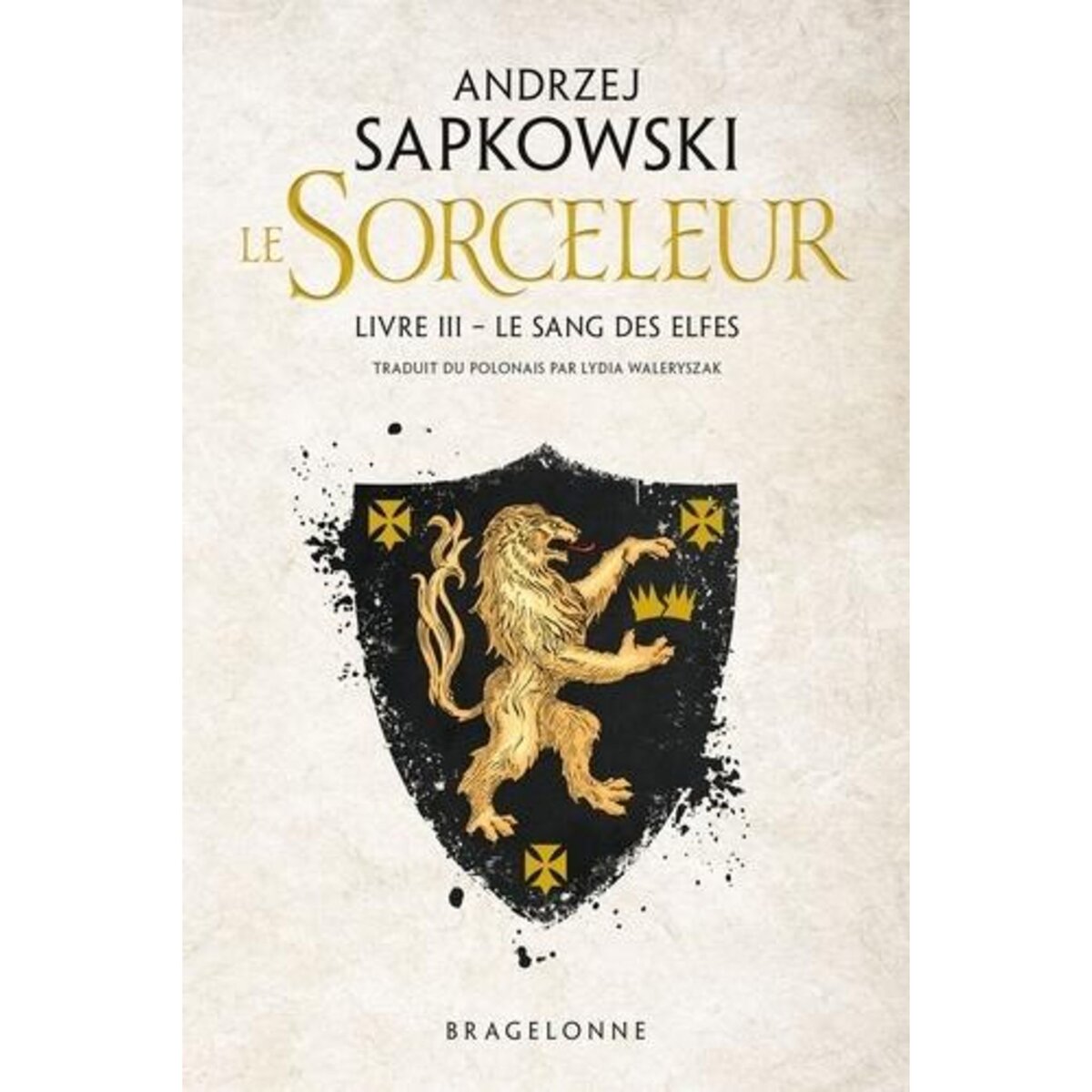 LE SORCELEUR TOME 3 : LE SANG DES ELFES, Sapkowski Andrzej