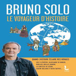 LE VOYAGEUR D'HISTOIRE, Solo Bruno