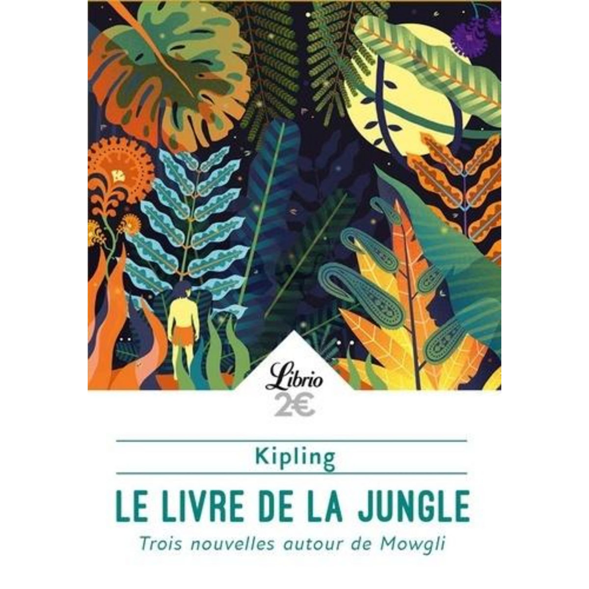LE LIVRE DE LA JUNGLE. TROIS AVENTURES DE MOWGLI, Kipling Rudyard