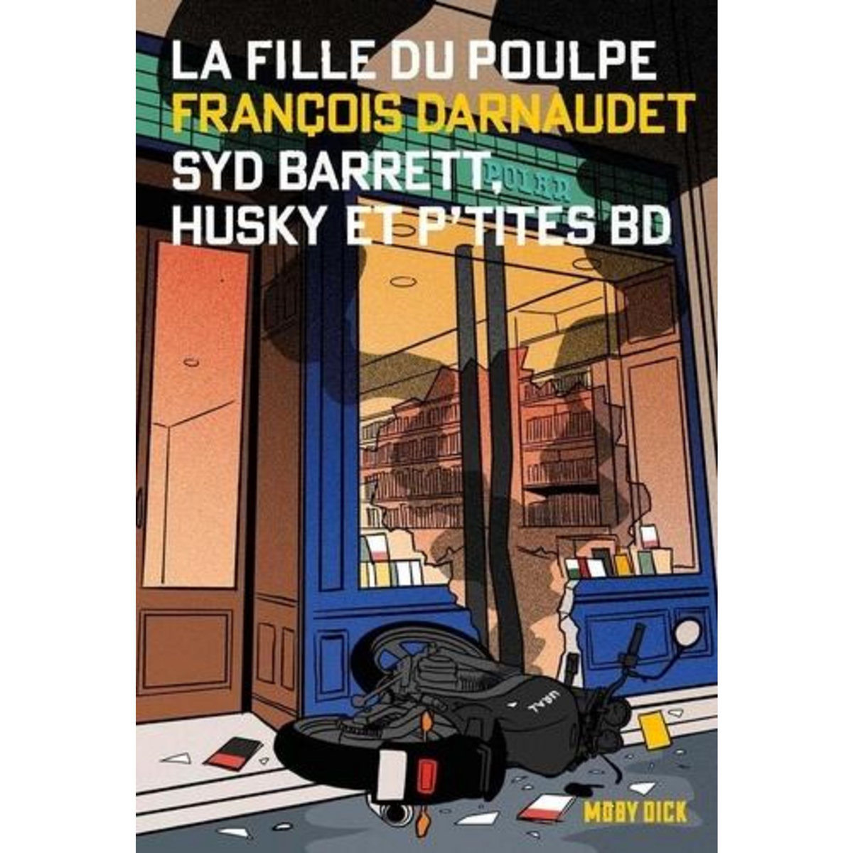 LA FILLE DU POULPE TOME 11 : SYD BARRETT, HUSKY ET P'TITES BD, Darnaudet François