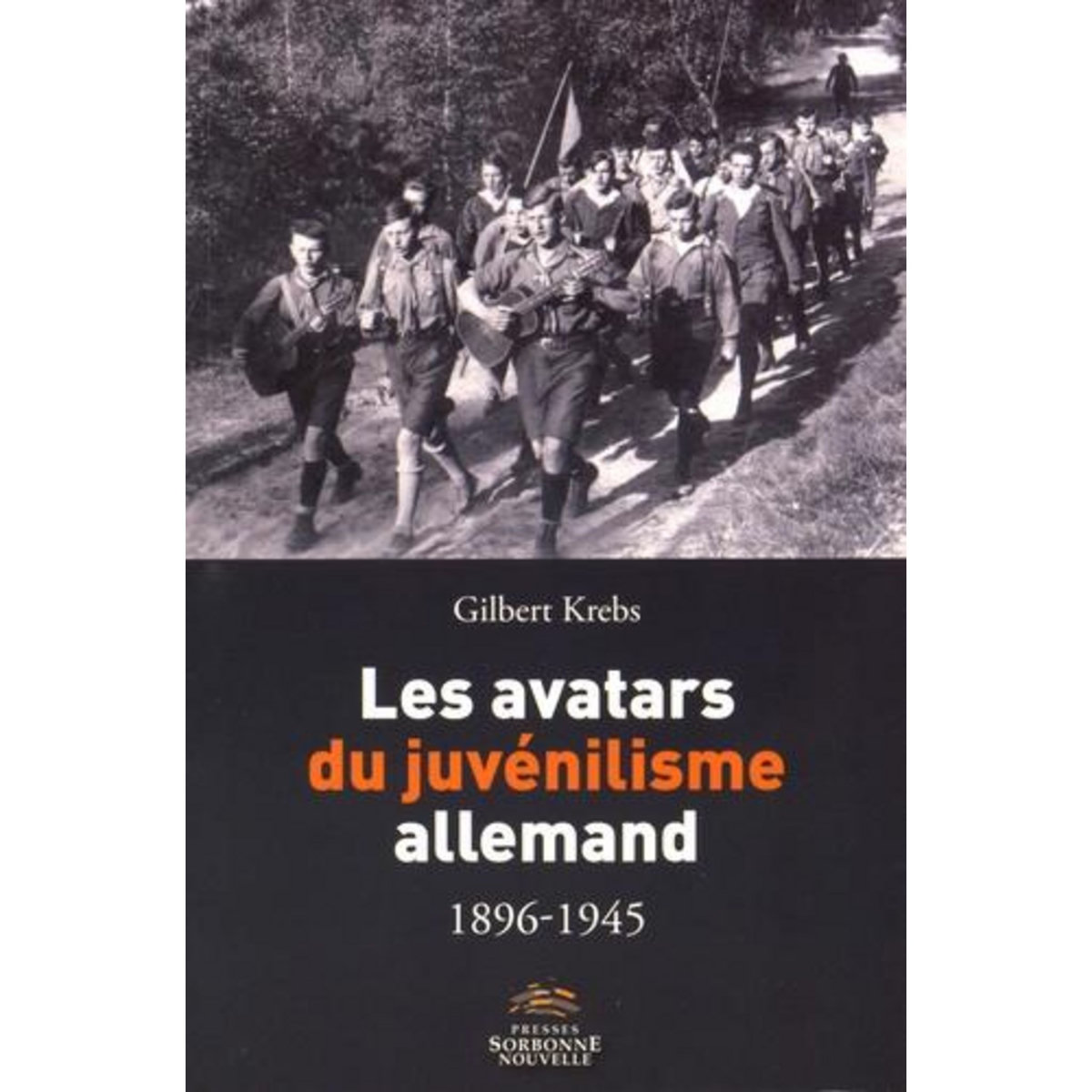 LES AVATARS DU JUVENILISME ALLEMAND (1896-1945), Krebs Gilbert