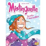 MISTINGUETTE TOME 4 : MONTS ET MERVEILLES, Tessier Greg