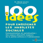 100 IDEES POUR ENSEIGNER LES HABILETES SOCIALES, Liratni Mehdi