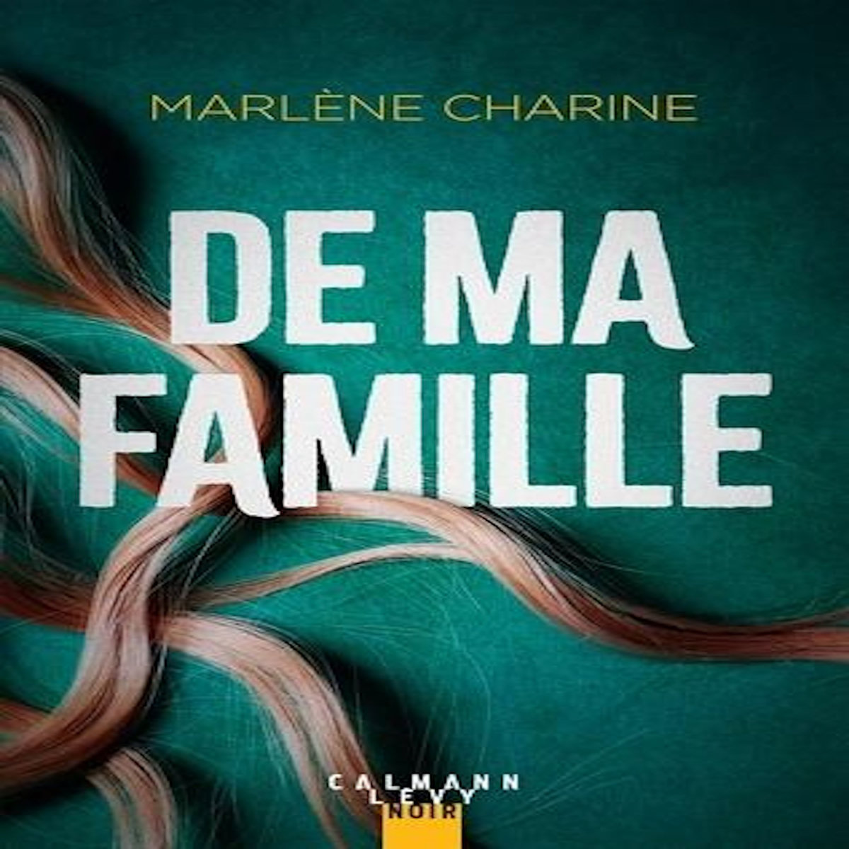 DE MA FAMILLE, Charine Marlène
