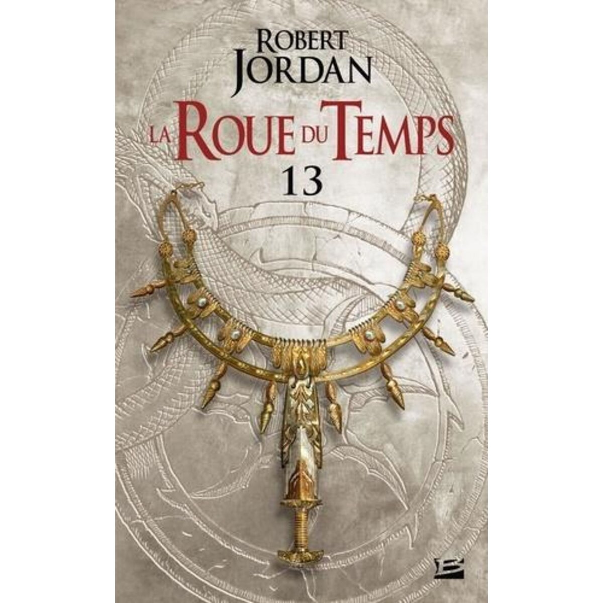LA ROUE DU TEMPS TOME 13 : UNE COURONNE D'EPEES. PREMIERE PARTIE, Jordan Robert