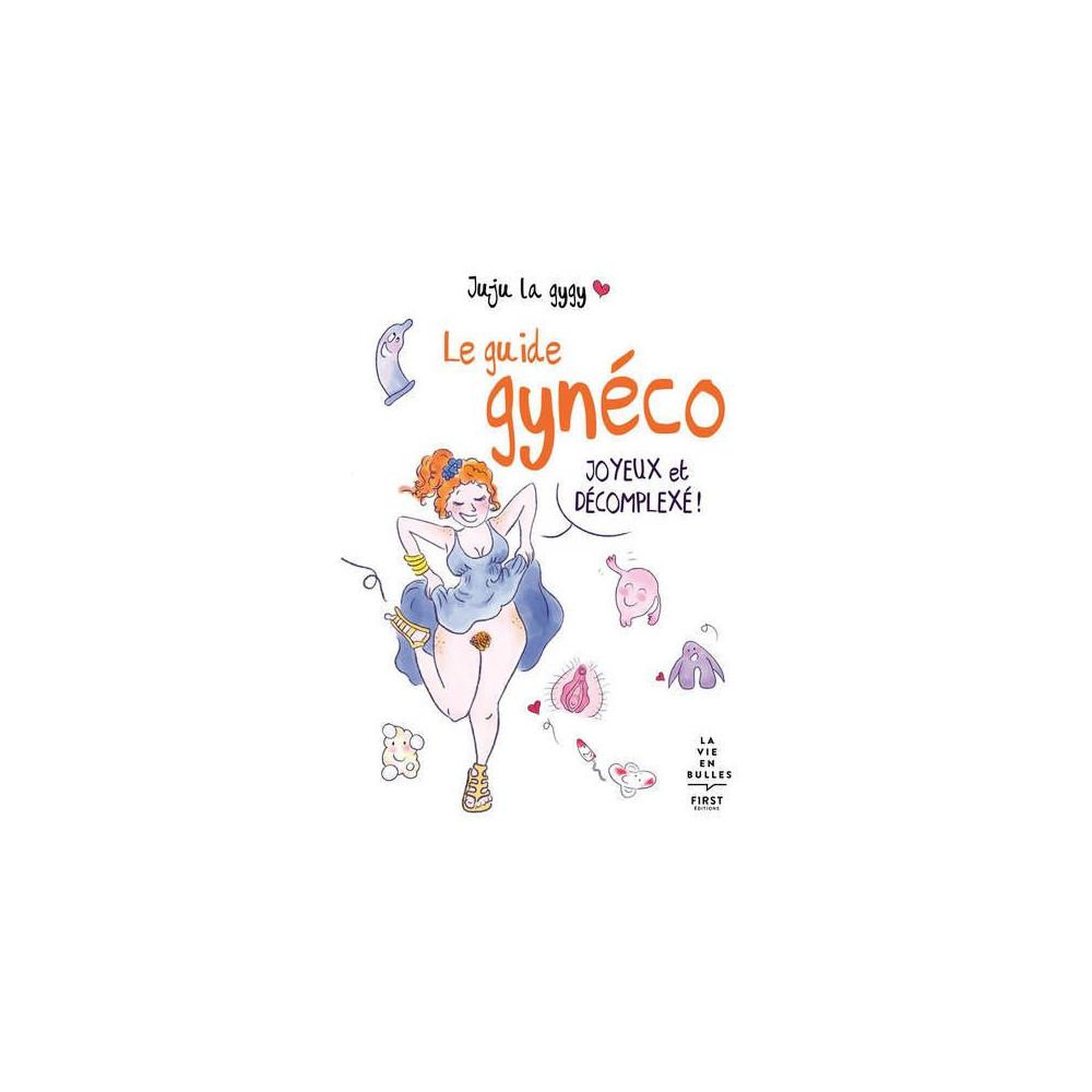 Firststudio Guide gynéco illustré en français juju la gygy : contraception, anatomie, cycles, puberté, ménopause et troubles courants