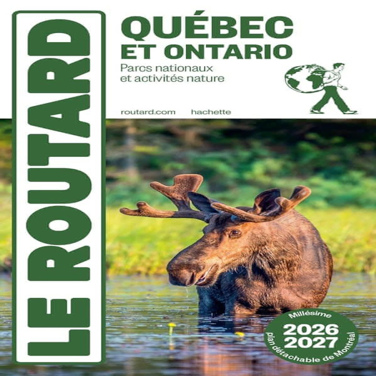 QUEBEC ET ONTARIO. PARCS NATIONAUX ET ACTIVITES NATURE, EDITION 2026-2027, AVEC 1 PLAN DETACHABLE, Le Routard