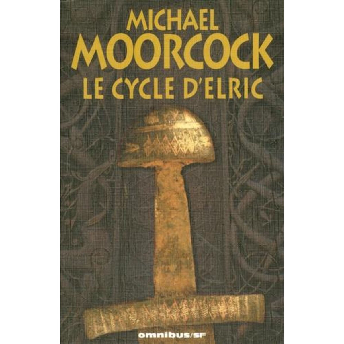 LE CYCLE D'ELRIC, Moorcock Michael