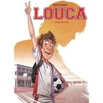 LOUCA TOME 1 : COUP D'ENVOI, Dequier Bruno