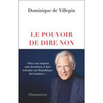 LE POUVOIR DE DIRE NON, Villepin Dominique de