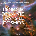 L'ENIGME DE LA VIE DANS LE COSMOS. A LA RECHERCHE D'AUTRES MONDES HABITABLES, Encrenaz Thérèse