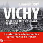 VICHY. HISTOIRE D' UNE DICTATURE 1940-1944, Joly Laurent