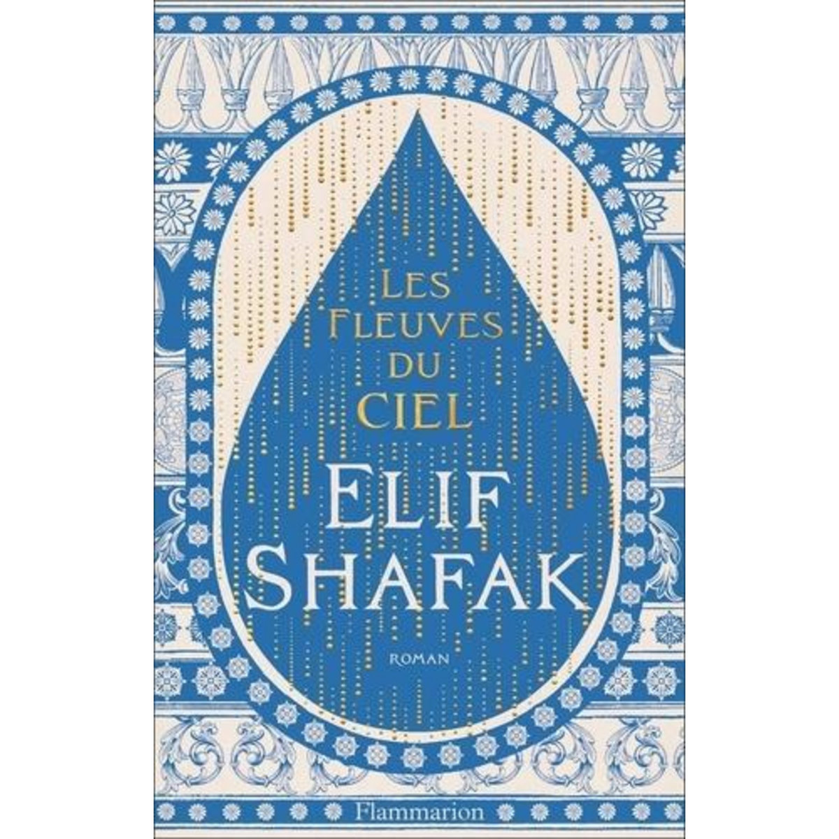 LES FLEUVES DU CIEL, Shafak Elif