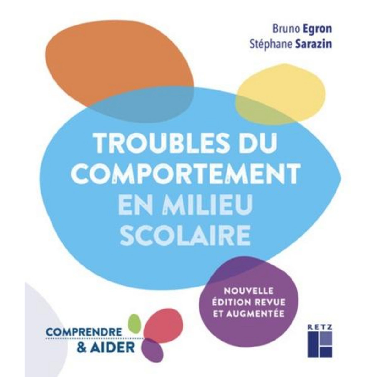 TROUBLES DU COMPORTEMENT EN MILIEU SCOLAIRE. EDITION REVUE ET AUGMENTEE, Egron Bruno