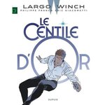 LARGO WINCH TOME 24 : LE CENTILE D'OR, Giacometti Eric