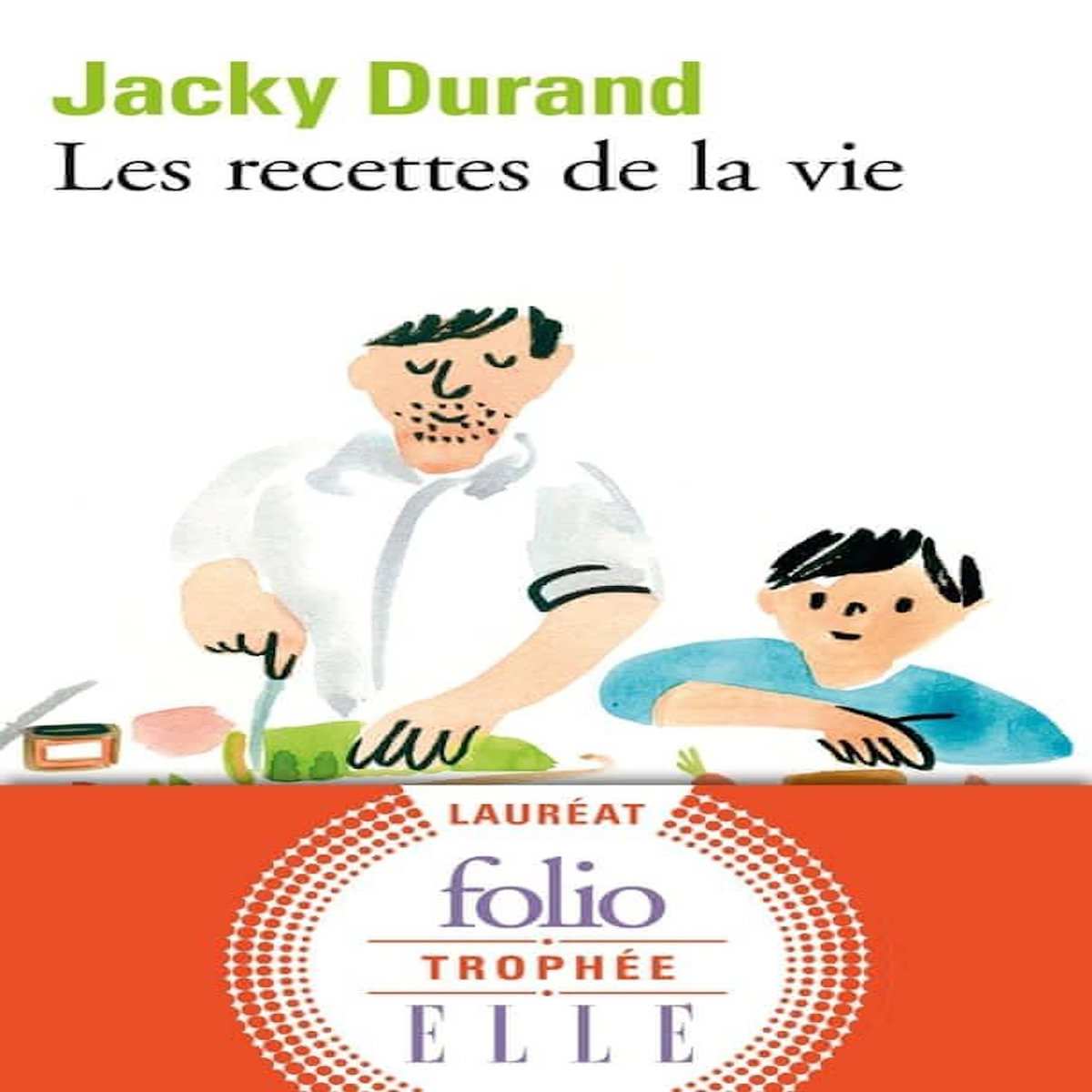 LES RECETTES DE LA VIE, Durand Jacky