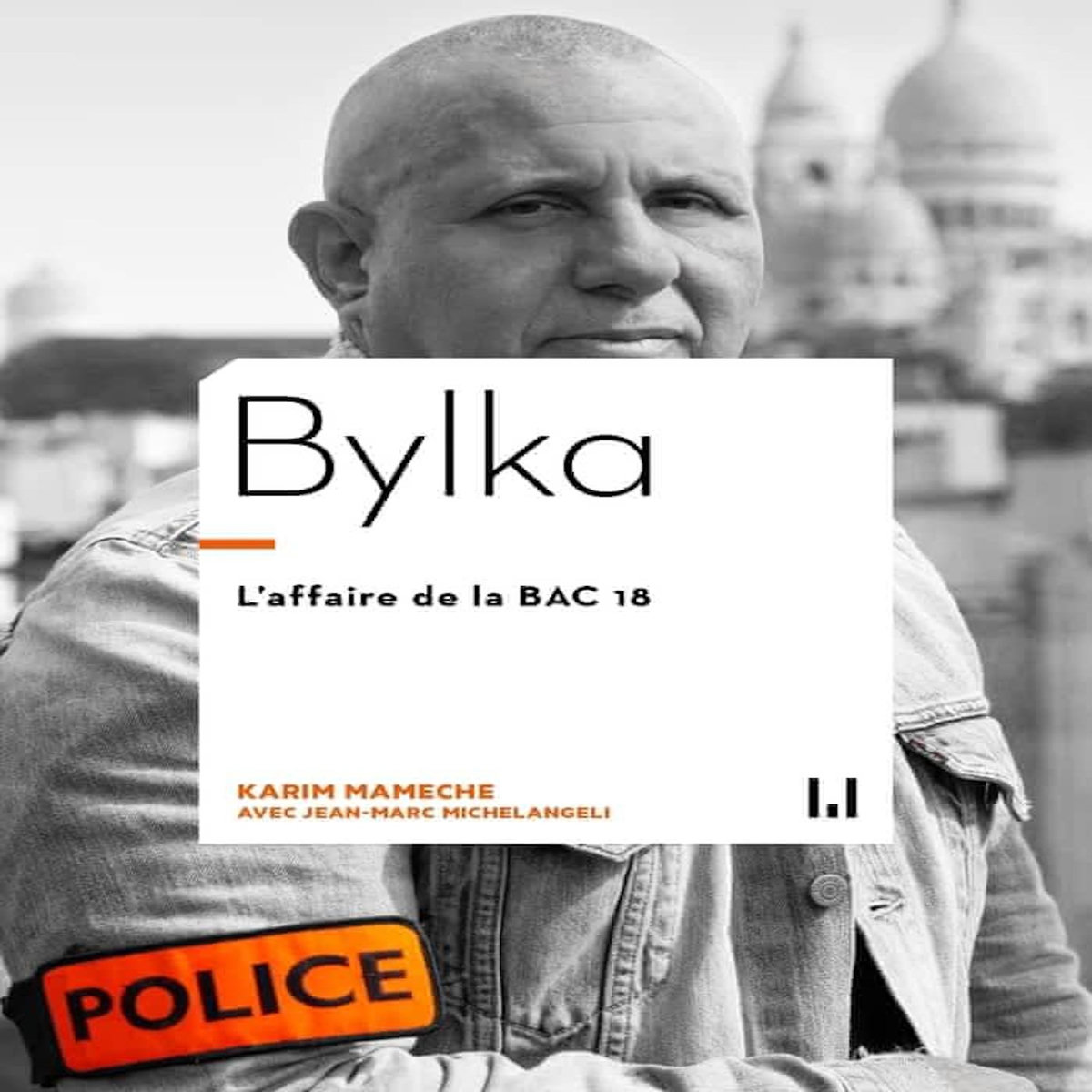 BYLKA. L'AFFAIRE DE LA BAC 18, Mameche Karim