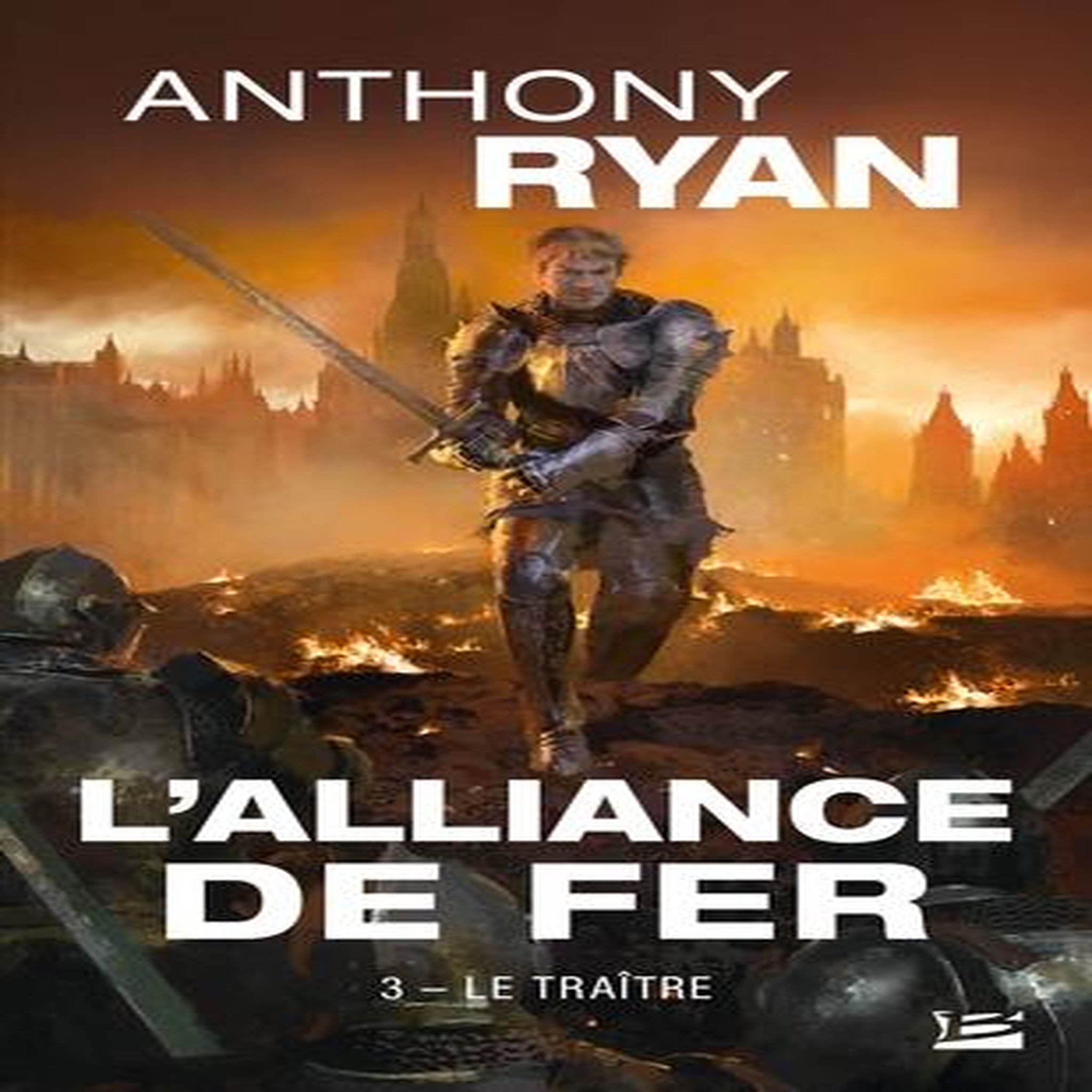L'ALLIANCE DE FER TOME 3 : LE TRAITRE, Ryan Anthony