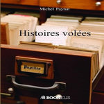 HISTOIRES VOLEES, Paynat Michel