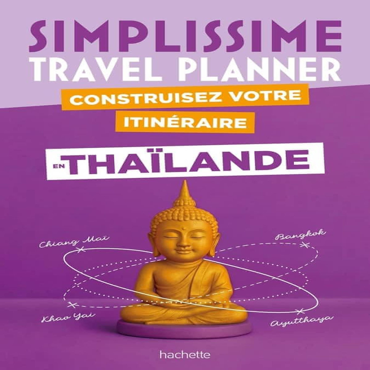 CONSTRUISEZ VOTRE ITINERAIRE EN THAILANDE. AVEC 1 CARNET DE VOYAGE, Paicheler Stéphanie