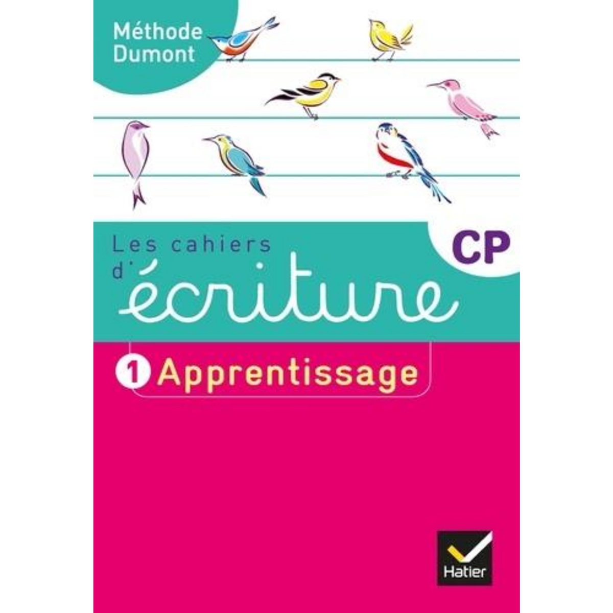 LES CAHIERS D'ECRITURE CP. TOME 1, APPRENTISSAGE, Dumont Danièle