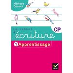 LES CAHIERS D'ECRITURE CP. TOME 1, APPRENTISSAGE, Dumont Danièle