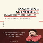 INAPPROPRIABLE. CE QUE L'IA FAIT A L'HUMAIN, Pingeot Mazarine M.