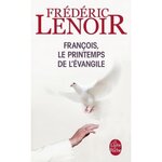 FRANCOIS, LE PRINTEMPS DE L'EVANGILE, Lenoir Frédéric