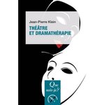 THEATRE ET DRAMATHERAPIE. 2E EDITION, Klein Jean-Pierre