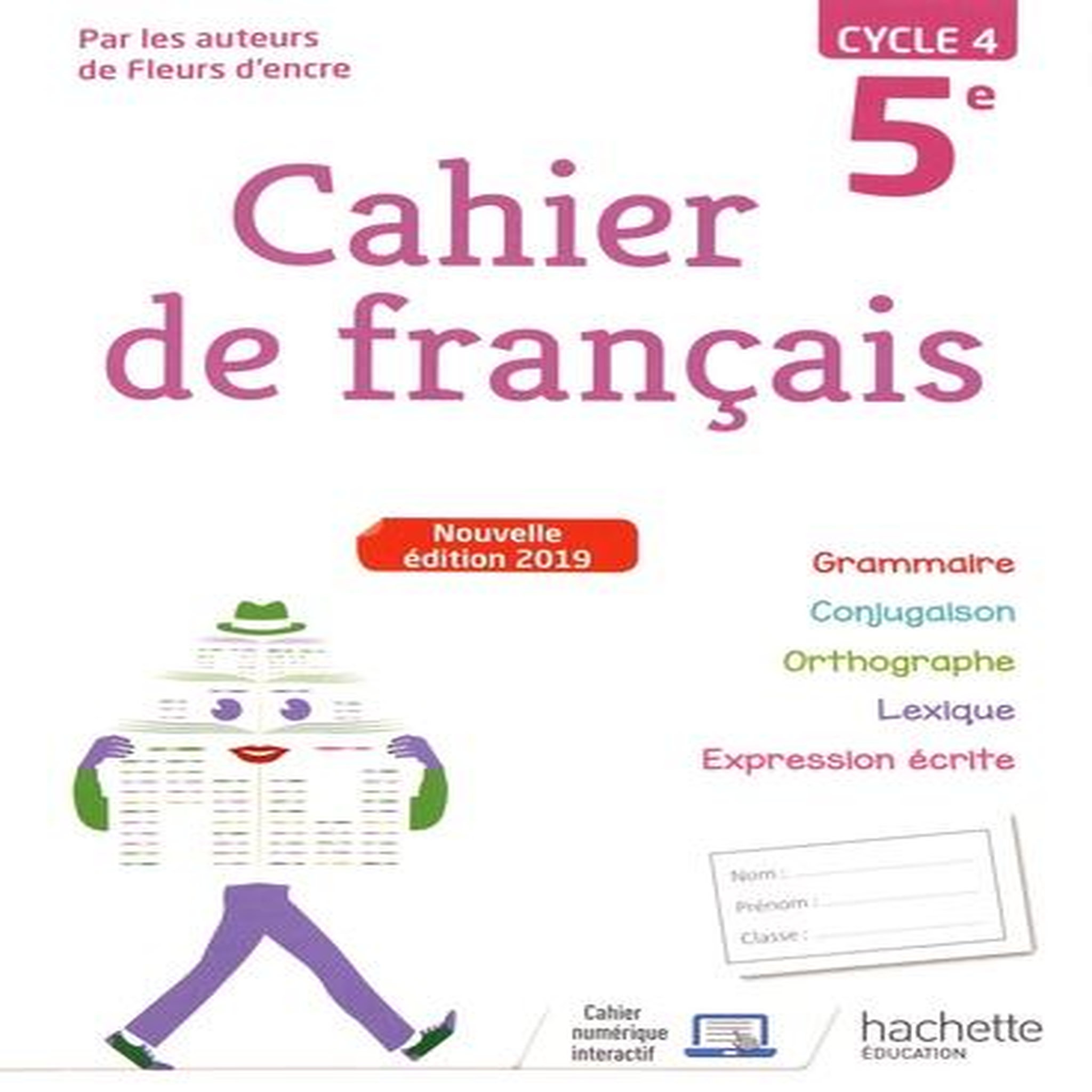 CAHIER DE FRANCAIS 5E CYCLE 4. EDITION 2019, Bertagna Chantal
