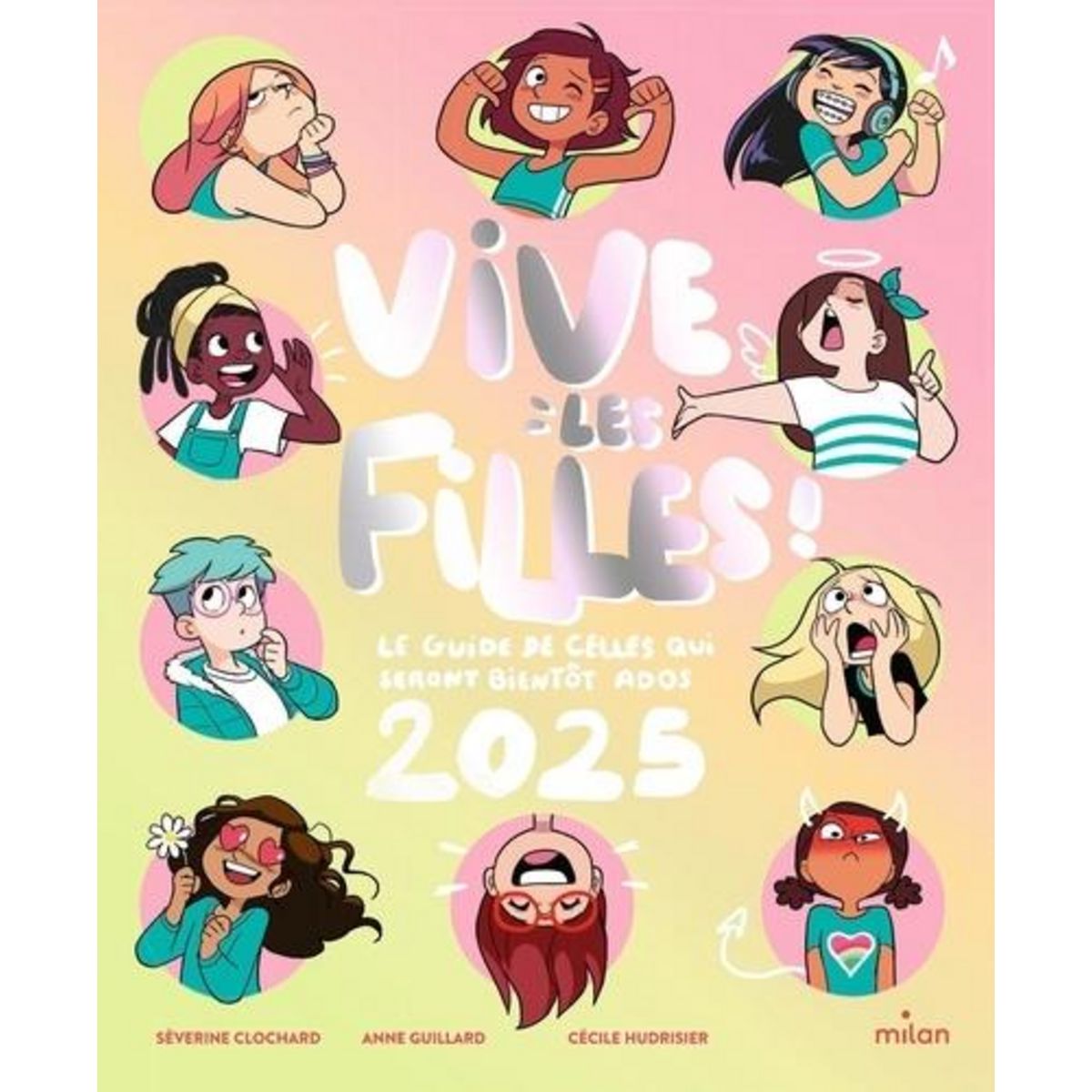 VIVES LES FILLES. LE GUIDE DE CELLES QUI SERONT BIENTOT ADOS, EDITION 2025, Clochard Séverine
