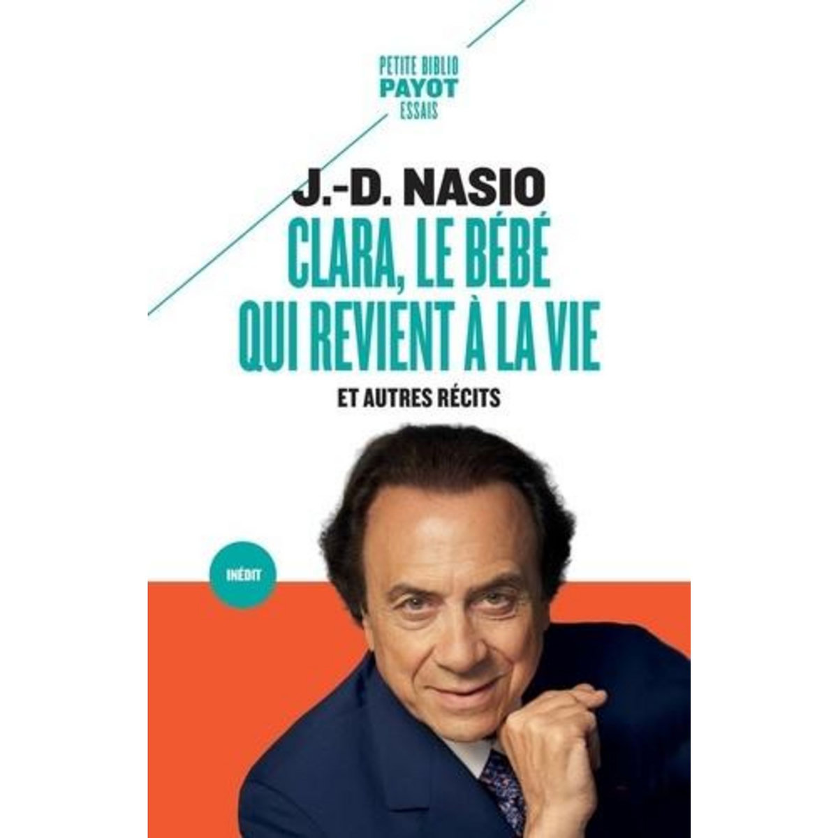 CLARA, LE BEBE QUI REVIENT A LA VIE. ET AUTRES RECITS, Nasio Juan David