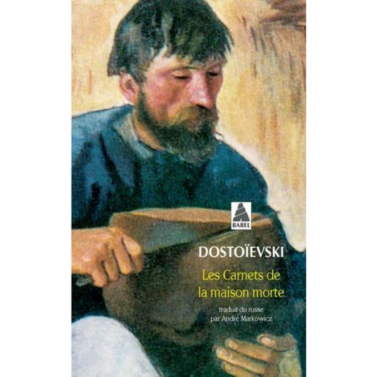 LES CARNETS DE LA MAISON MORTE, Dostoïevski Fédor Mikhaïlovitch
