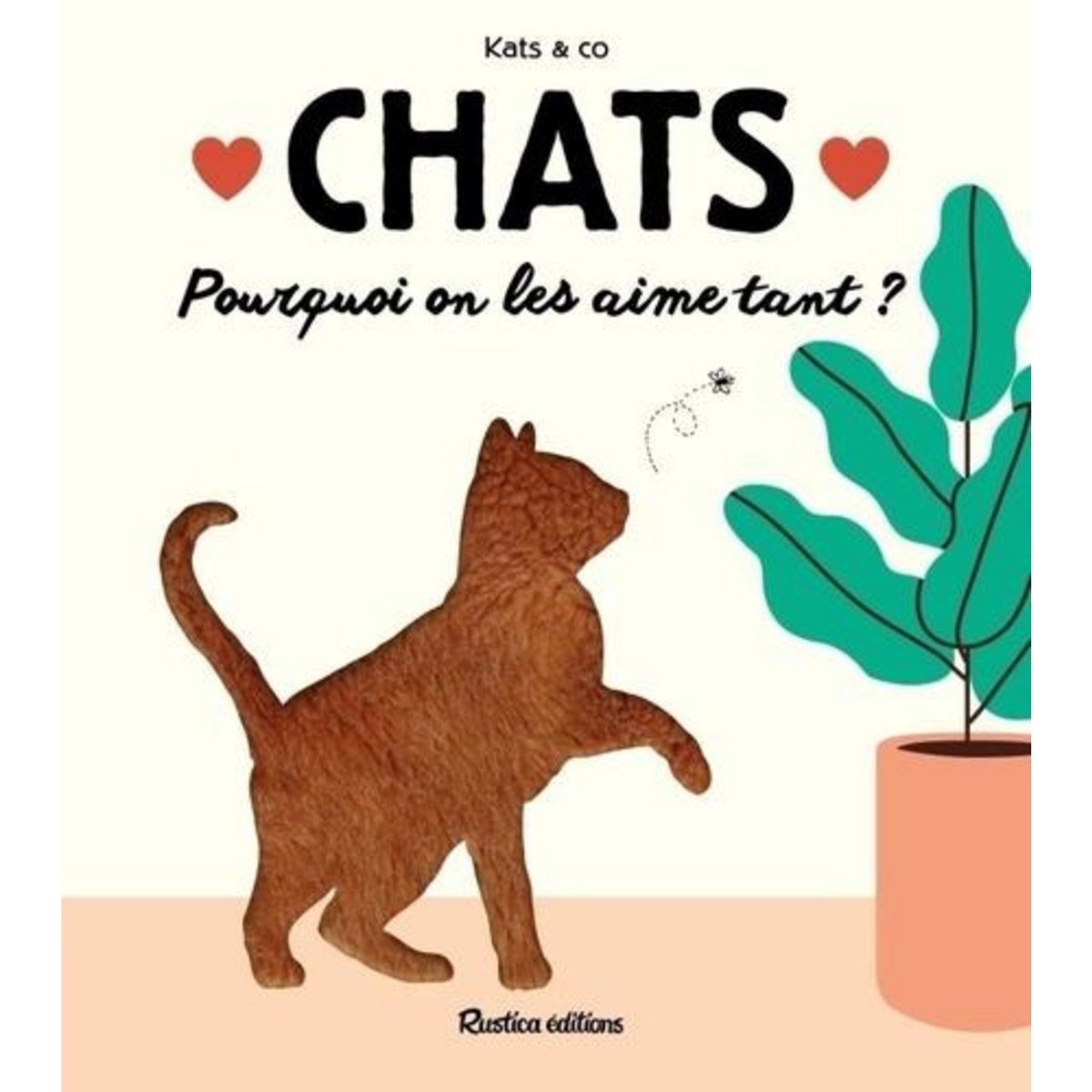 CHATS. POURQUOI ON LES AIME TANT ?, Kats & co